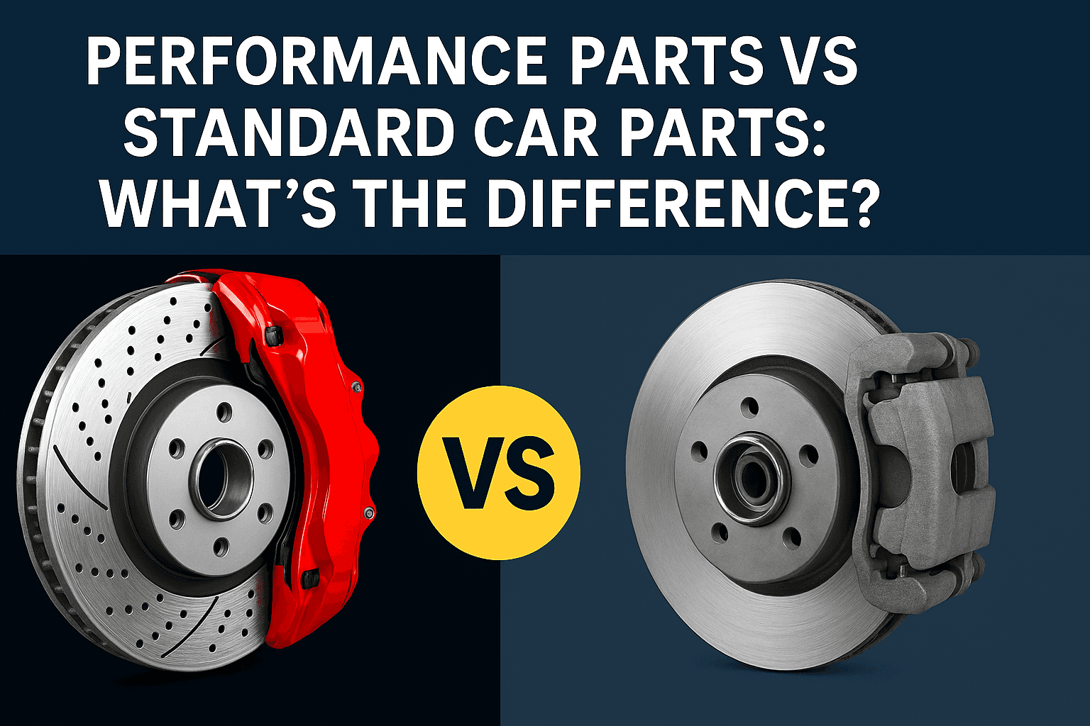 Performance Parts vs Standard Car Parts: What’s the Difference